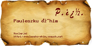 Pauleszku Áhim névjegykártya